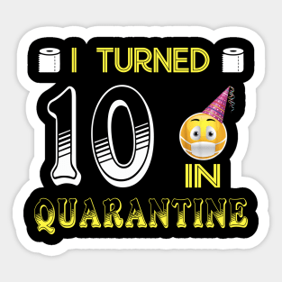 I Turned 10 in quarantine Funny face mask Toilet paper Sticker